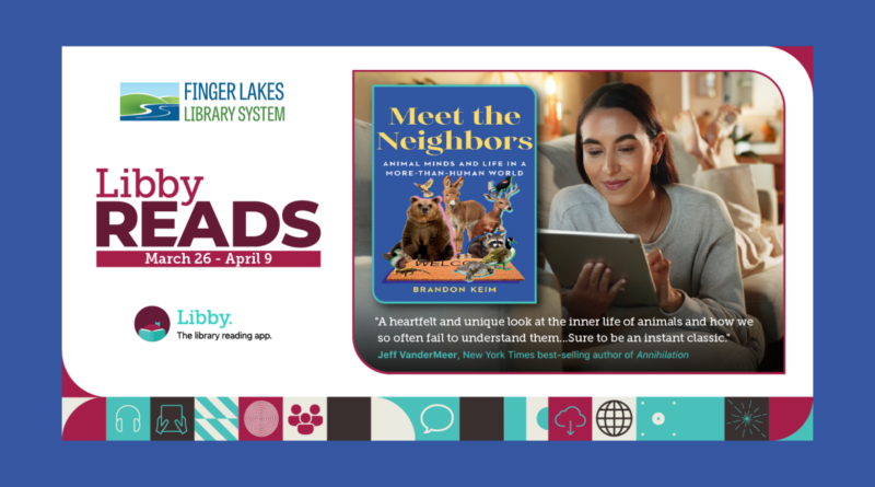 Decorative promotional image for March 2026 Libby Reads title "Meet the Neighbors". Include Finger Lakes Library System logo and Libby logo.