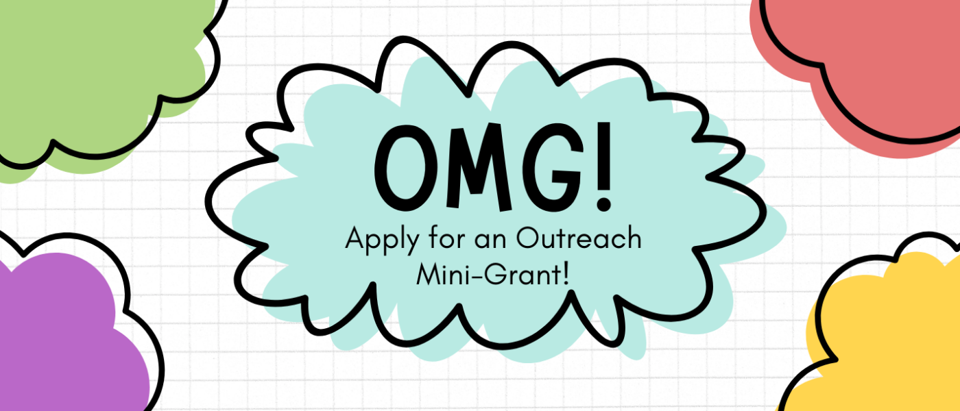 Graphic with text: OMG! Apply for an Outreach Mini-Grant!