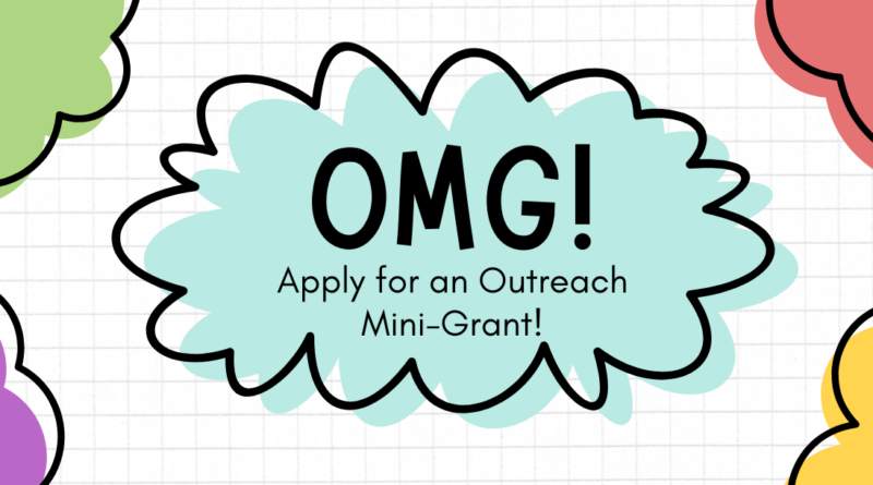 Graphic with text: OMG! Apply for an Outreach Mini-Grant!