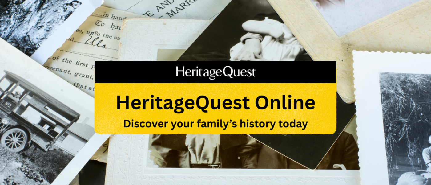 HeritageQuest: Explore the History of You Image contains a collage of old black and white photographs, a marriage certificate and the Heritage quest logo
